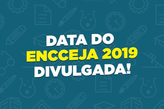 Inscrições do Encceja 2019 serão abertas no dia 20 de maio 